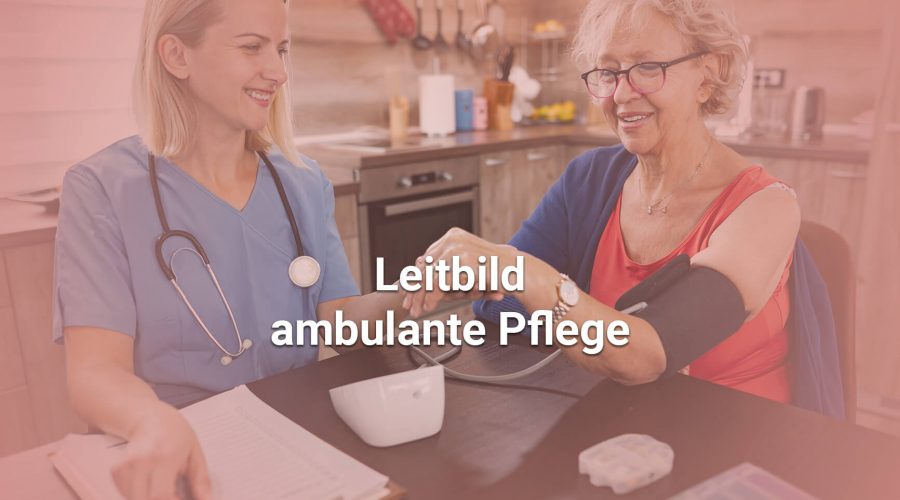Was macht ein Leitbild ambulante Pflege aus?