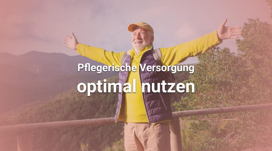 Pflegerische Versorgung optimal nutzen: Antworten auf Ihre wichtigsten Fragen
