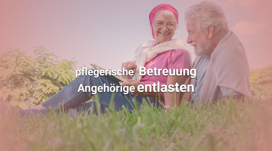 Was ist pflegerische Betreuung und wie entlastet sie Angehörige wirkungsvoll