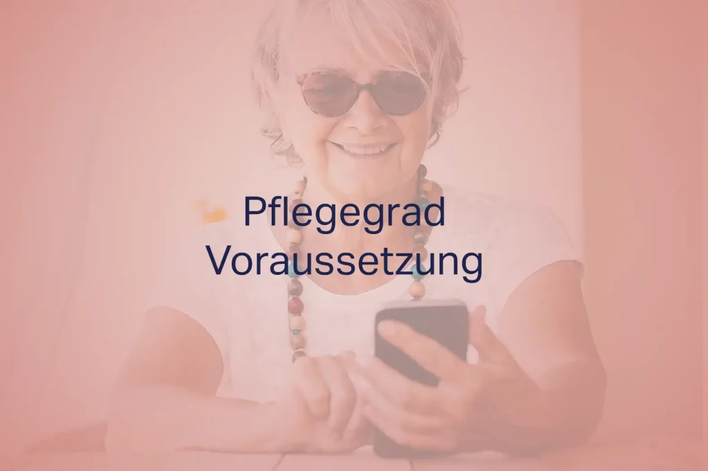 Pflegegrad Voraussetzung